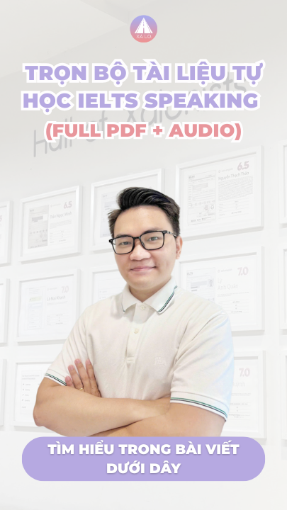 Trọn bộ tài liệu tự học IELTS Speaking (Full PDF + Audio)